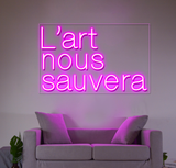 Néon mural LED “L’art nous sauvera” – Ambiance artistique et inspirante