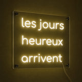 Néon décoratif LED - Les jours heureux arrivent