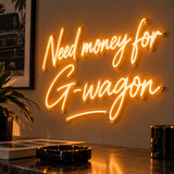 Néon Décoratif LED - Need money for G-Wagon 110 cm