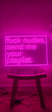 Néon décoratif LED - Fuck Nudes Send Me Your Playlist
