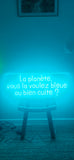 Néon Décoratif La planète vous la voulez bleue...