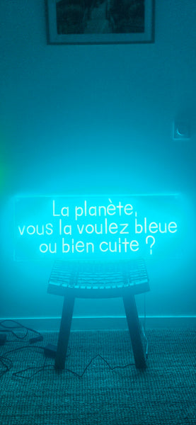 Néon Décoratif La planète vous la voulez bleue...