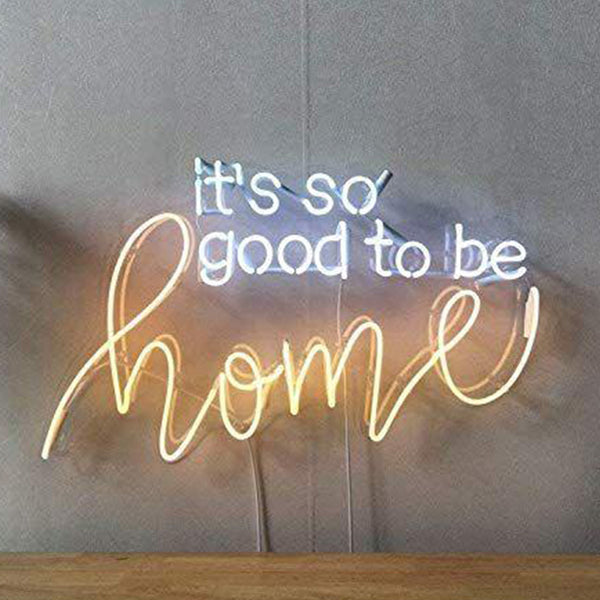 Neon Light Sign - It's So Good To Be Home
