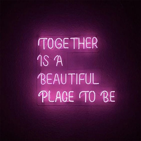 Neon Light Sign - Together is a beautiful place to be